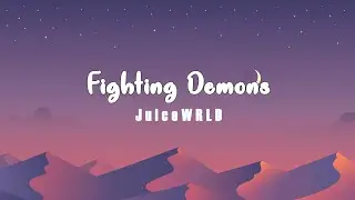Juice WRLD - Fighting Demons (Lyrics)