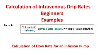Intravenous Drip Rate | Flow Rate for Infusion Pump Calculations |  IV flow rate 