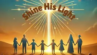 Shine His Light - A Joyful Christian Song for Kids