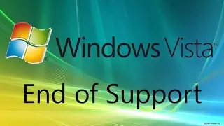 Windows Vista Support Has Ended: What Should You Do?