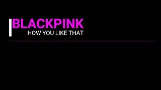 How You Like That -　BLACKPINK  [INSTRUMENTAL]