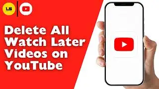 How to Delete All Watch Later Videos on YouTube At Once (2026)