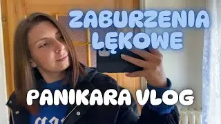 🫣 PANIKARA VLOG 🫣 - DZIEŃ Z ŻYCIA Z ZABURZENIAMI LĘKOWYMI I ATAKAMI PANIKI 😱