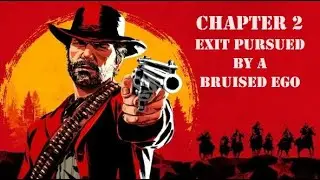 EXIT PURSUED BY A BRUISED EGO - Chapter 2 - Ep.10 - Red Dead Redemption 2