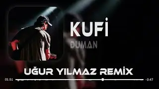 Duman - Kufi ( Uğur Yılmaz Remix )