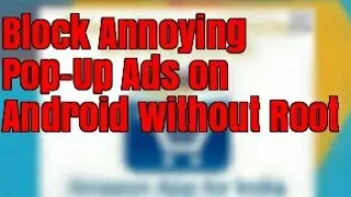 Block Annoying Pop-Ups & Interstitial Ads on Android