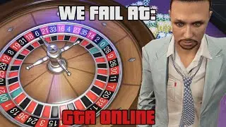The Gambling Problem - We Fail At: GTA 5 Online