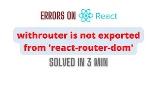 withrouter is not exported from 'react-router-dom' || Solved