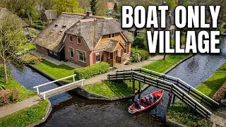 GIETHOORN: The MOST BEAUTIFUL VILLAGE in the Netherlands | 4K Travel Documentary