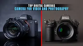 10 Best Camera for Video and Photography 2024 | Top Digital Cameras 2024