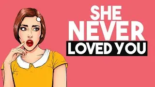 14 Signs She Never Really Loved You