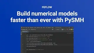 MIKE 2024 | FEFLOW PySMH | Build Numerical Models Faster Than Ever