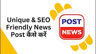 Unique & SEO Friendly News Post  Kaise Kren