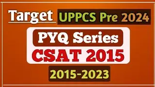 CSAT 2015 Previous Year Question Papers 2012-2023 || UPPCS 2024 || UPPCS Pre PYQ Series || CSAT 2015