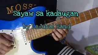 SAYAW SA KADAUGAN [Le Jubal Band] GUITAR COVER..[MY VERSION]..