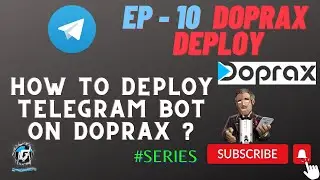 EP - 10 Doprax Deploy | How to Deploy any Telegram Bot on Doprax