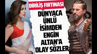 Dünyaca ünlü oyuncudan Diriliş Ertuğrul yıldızı Engin Altan Düzyatan'a olay övgüler