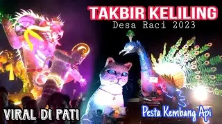 TAKBIR KELILING DESA RACI 2023 | Terlengkap | Pesta Kembang Api