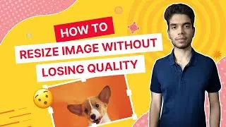 How to Resize Image Without Losing Quality