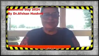 Memorial Day broadcast to all my fellow listeners By Dr Afshan Hashmi