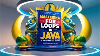 15=Mastering For Loops in Java: A Beginner's Guide