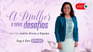 A MULHER E SEUS DESAFIOS - 12/12/2023 | IEADPE - REDE BRASIL