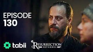 Resurrection: Ertuğrul | Episode 130