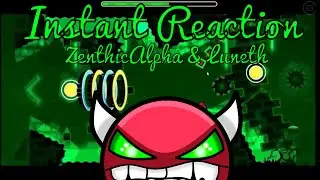 Geometry Dash [Easy Demon] - Instant Reaction - by ZenthicAlpha & Luneth