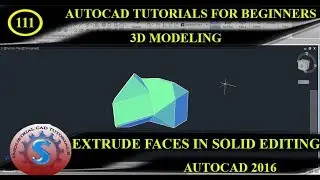 EXTRUDE FACES IN SOLID EDITING || BASIC TUTORIALS FOR BEGINNERS || AUTO CAD 2016