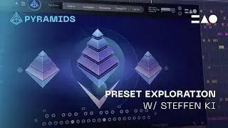 PYRAMIDS | Preset exploration with @steffenkisonicalchemy