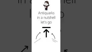 Antiquarks in a nutshell | Physics in a nutshell