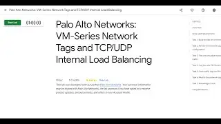 Palo Alto Networks  VM Series Network Tags and TCP UDP Internal Load Balancing|Google Cloud Arcade23