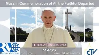 2016.11.02 Holy Mass in Commemoration of all the Faithful Departed