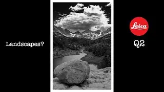 The Leica Q for Landscapes?