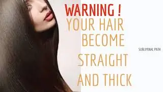 Subliminal for Thick and Straight Hair (Powerful Subliminal) ||   Subliminal Path