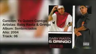 Yo Quiero Contigo - Baby Rasta & Gringo