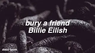 bury a friend || Billie Eilish Lyrics