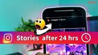 Watch your INSTAGRAM Stories after 24hrs 🕐