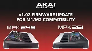 Akai Pro MPK249 & MPK261 | v1.02 Firmware Update for M1/M2 Compatibility