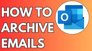 How To Archive Emails in Outlook (2024) Step By Step