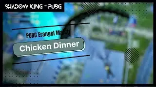 PUBG Game Play, Chicken Dinner With 10 Kills. Shadow King - PUBG.