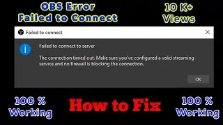 Failed to connect make sure you have configuration valid streaming services in OBS
