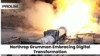 Northrop Grumman Embracing Digital Transformation - PROLIM