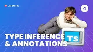 TypeScript Fundamentals - #4 Type Inference And Type Annotations