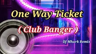 One Way Ticket - Jenievie Taan ( Club Banger ) | DJ Mhark Remix