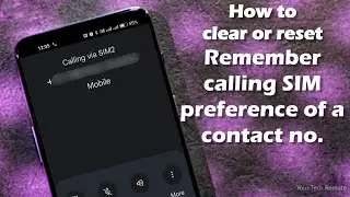 How to clear or reset remember Calling SIM preference of a Contact
