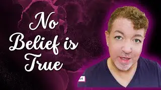 No Belief is True #nondualism #spiritualawakening