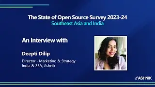 🔥EXCLUSIVE INTERVIEW with DEEPTI DILIP, Director of Marketing - Ashnik on Open Source Survey 2023-24