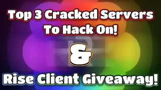 Top 3 Cracked Minecraft Servers To Hack On | Rise Client Giveaway
