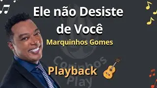 🎤Ele não desiste de Você - Marquinhos Gomes - PLAYBACK -Legendado